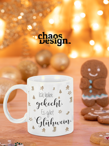 Tasse "Ich habe gekocht.. es gibt Glühwein"