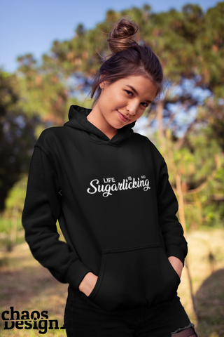 Lady's Hoodie "Life Is No Sugarlicking"